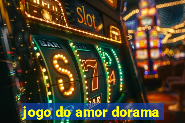 jogo do amor dorama